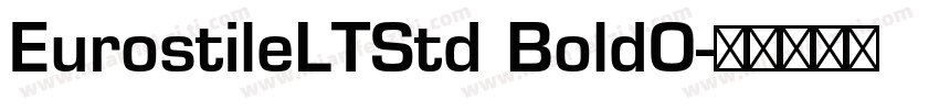 EurostileLTStd BoldO字体转换
